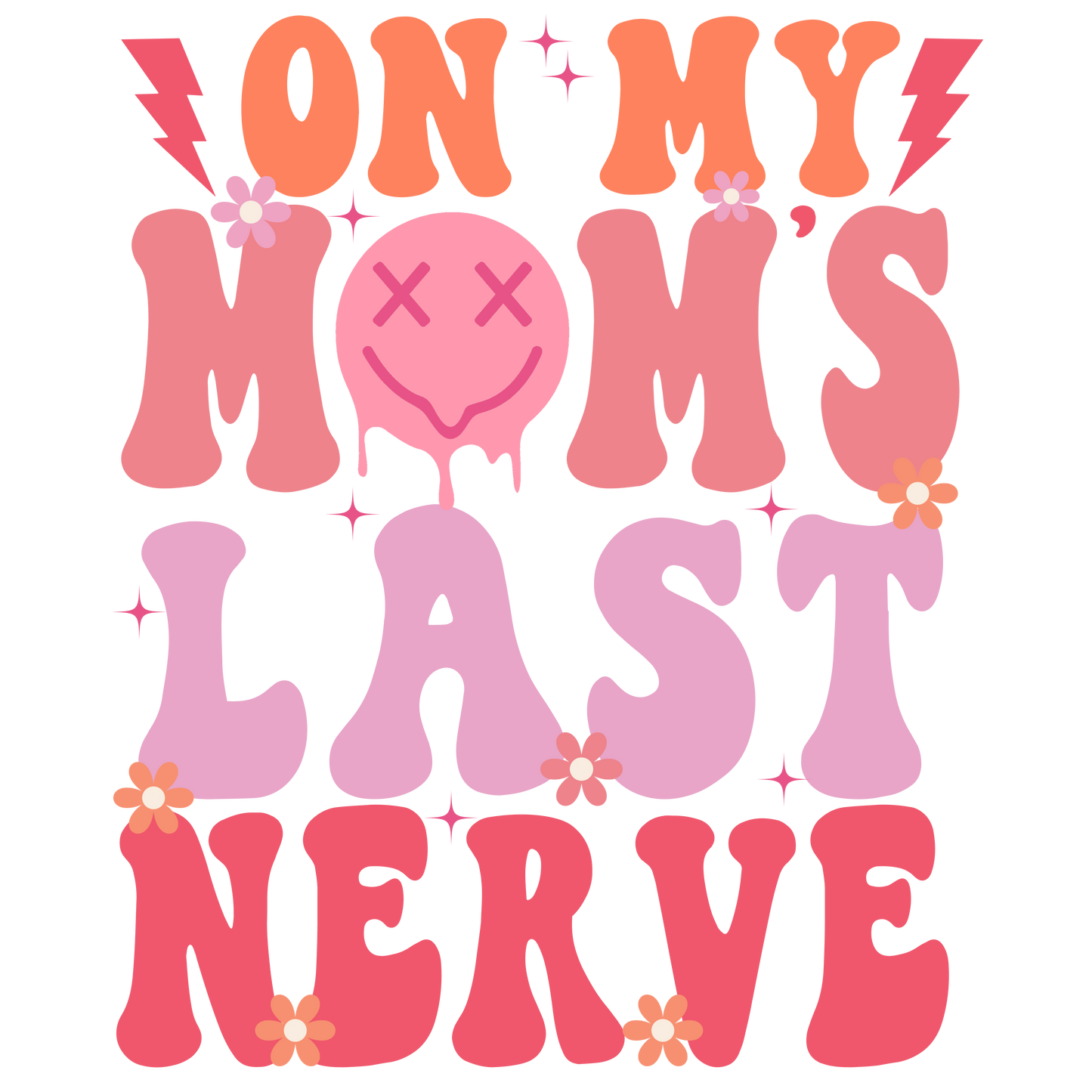 On Moms Last Nerve